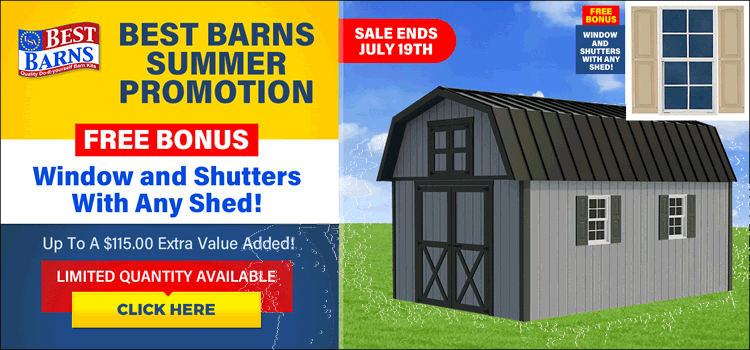 Free Window & Shutters with ANY Best Barns Wood Shed Kit! - Sale Ends July 19th - Only While Supplies Last!